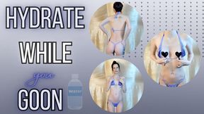 Hydrate While You Goon