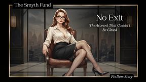 No Exit - The Account That Couldn't Be Closed by Ms Smyth of The Smyth Fund { FinDom Story }