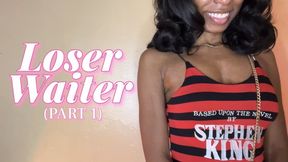 Loser Waiter (Part 1)