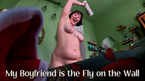 My Boyfriend is the Fly on the Wall