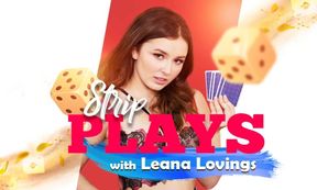 Strip plays with Leana Lovings