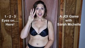 One Two Three Eyes on: Here! A JOI Game with Sarah Michelle