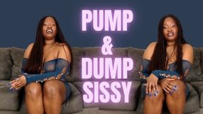 Pump & Dump sissy