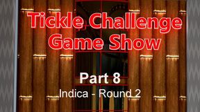 Tickle Challenge Game Show - Part 8 - Indica - Round 2