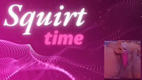 Squirt time