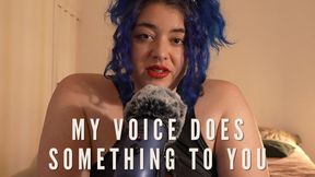 ► MY VOICE DOES SOMETHING TO YOU - corrupting ASMR