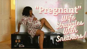 "Pregnant" Wife Struggles With Sneakers