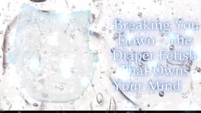 Breaking You Down - the Diaper Fetish That Owns Your Mind