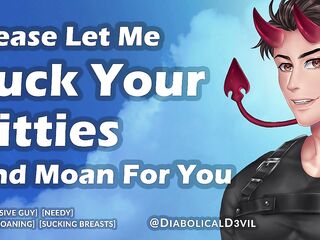 I Love Sucking Your Titties and Groaning for Your Ears to Hear, This Feels So Valuable Suckling Your Titties and Groaning Like a Obedient Man -- MSub Tit Sucking and Groaning -- Diabolical D3vil