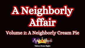 A Neighborly Affair Vol 2: A Neighborly Cream Pie