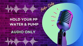Hold Your PP Water & Pump AUDIO ONLY
