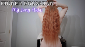 Finger Brushing My Long Hair