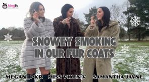 Snowey smoking in our fur coats - Vixen V and Samantha Jayne