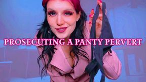 Prosecuting a Panty Pervert