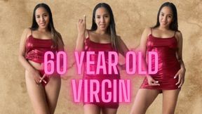 60 YEAR OL VIRGIN virgin fantasy virgin humiliation