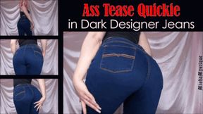 Ass Tease Quickie in Dark Designer Jeans - wmv version