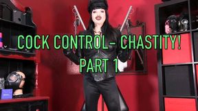 COCK CONTROL- CHASTITY- Pt. 1