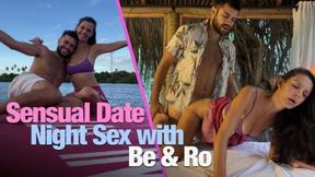 ”Intimate Lustery Fuck with Be & Ro”