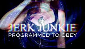 Jerk Junkie: Programmed To Obey
