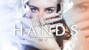 Weak for Hands