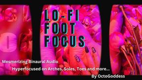 Lo-Fi Foot Focus Binaural Mesmerizing Audio Close Up Feet, Wrinkles, Soles, Heels Worship with Lo-Fi Beats Music ft OctoGoddess wmv