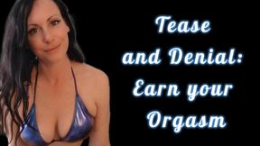 Tease and Denial: Earn your Orgasm