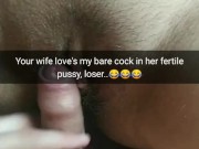 I remove my condom, while fuck your wife`s fertile pussy! [Cuckold. Snap]
