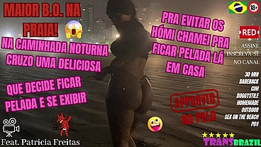 Maior B.O. na praia! Na caminhada noturna cruzo uma deliciosa que decide ficar pelada e se exibir. Pra evitar os hómi chamei pra ficar pelada lá em casa