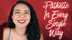 Pathetic In Every Single Way