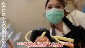 NURSE LUNA TEACHES YOU A LESSON W/SOUNDING & CATHETER🧤🍆🩺😈
