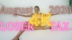 August 2026 Loser Tax 4K