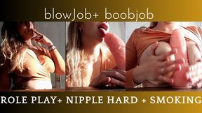 Blowjob + boobjob + smoking + role play + nipple Hard