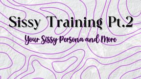 Sissy Training Pt.2: Your Sissy Persona and More