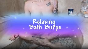 Relaxing Bath Burps