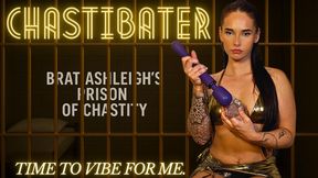 CHASTIBATER - Time to Vibe For Me