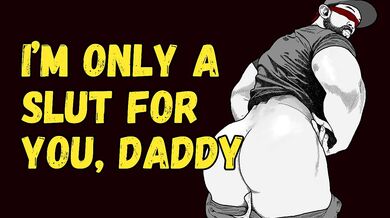 [Audio] I'm Only a SLUT for DADDY