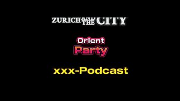 Back from an Orient Party in a Swiss Swingerclub &ndash_ xxx-Podcast
