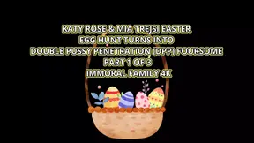 Katy Rose & Mia Trejsi Easter Egg Hunt Turns Into Double Pussy Penetration (dpp) Foursome - Immoral Family 4K