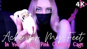 Ache for My Feet in your Pretty Pink Chastity Cage - 4K