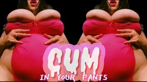 Cum In Your Pants For My Tits
