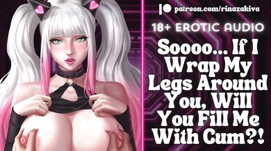 If I Wrap My Legs Around You, Will You Fill Me With Cum?! [Audio ASMR Roleplay] [ERP] [Moaning]