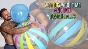A Story About Me and Two Beach Balls - Lalo Cortez
