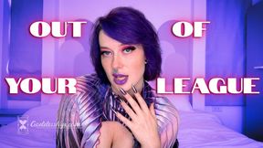 Out of your League