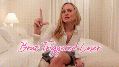 Brat Triggered Loser
