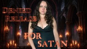 Denied Release for Satan