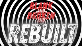 Blank and Broken and Rebuilt