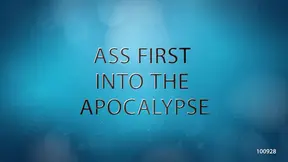 Ass First Into the Apocalypse