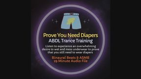 Prove You Need Diapers ABDL Trance Training Audio ASMR