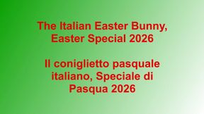 The Italian Easter Bunny, Easter Special 2026 / Il coniglietto pasquale italiano, Special di Pasqua 2026