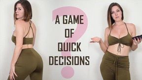 A Game of Quick Decisions